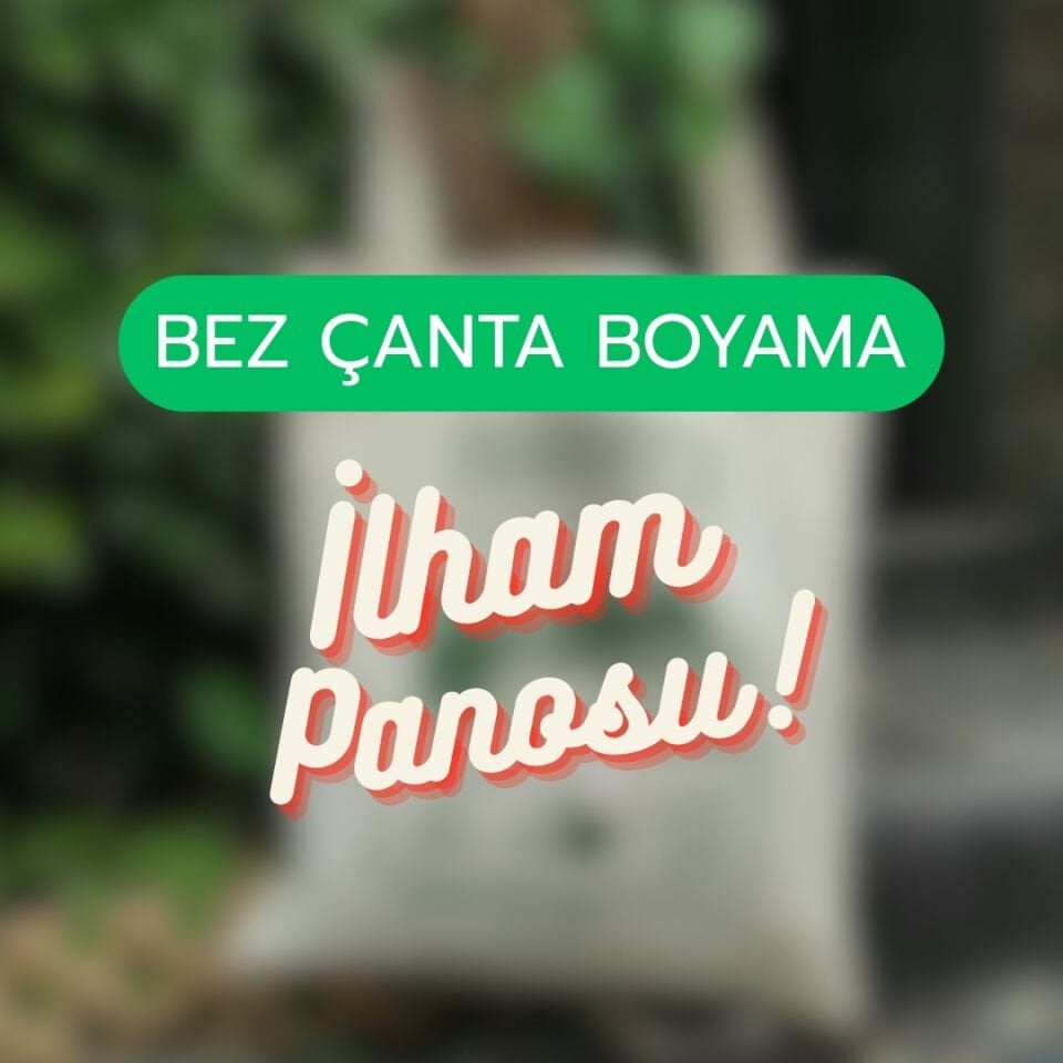 Bez Çanta Workshop - İlham Panosu